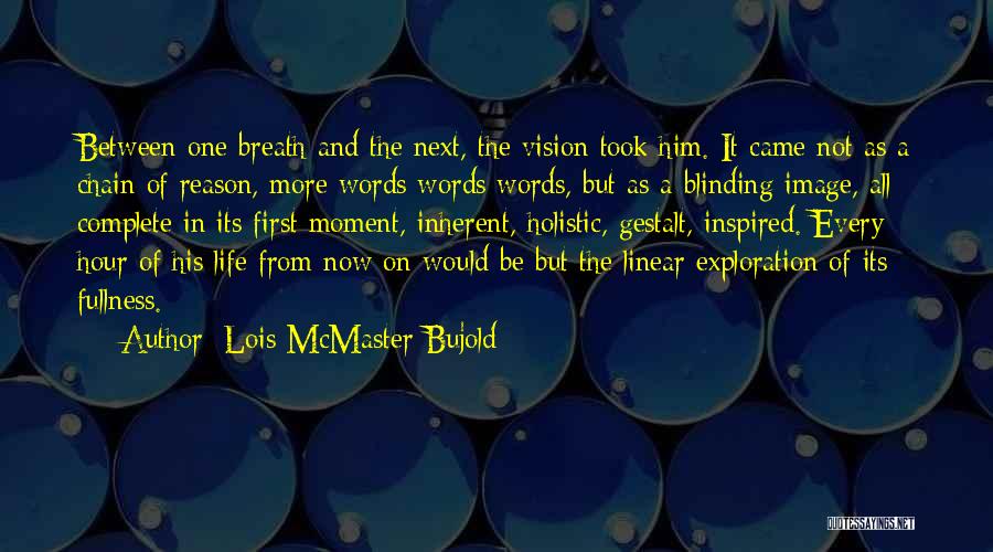 The Fullness Of Life Quotes By Lois McMaster Bujold