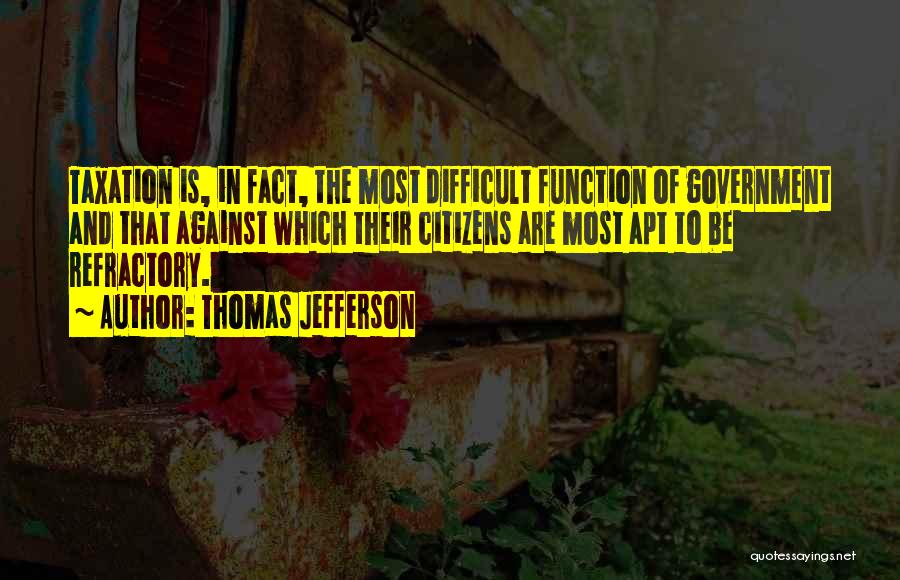 The Function Of Government Quotes By Thomas Jefferson