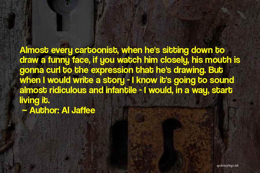 The Funny Face Quotes By Al Jaffee