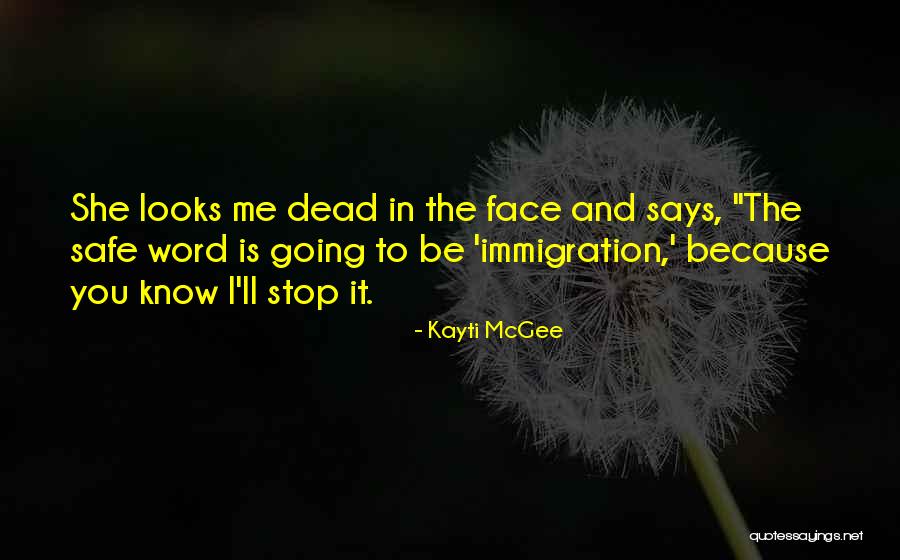 The Funny Face Quotes By Kayti McGee