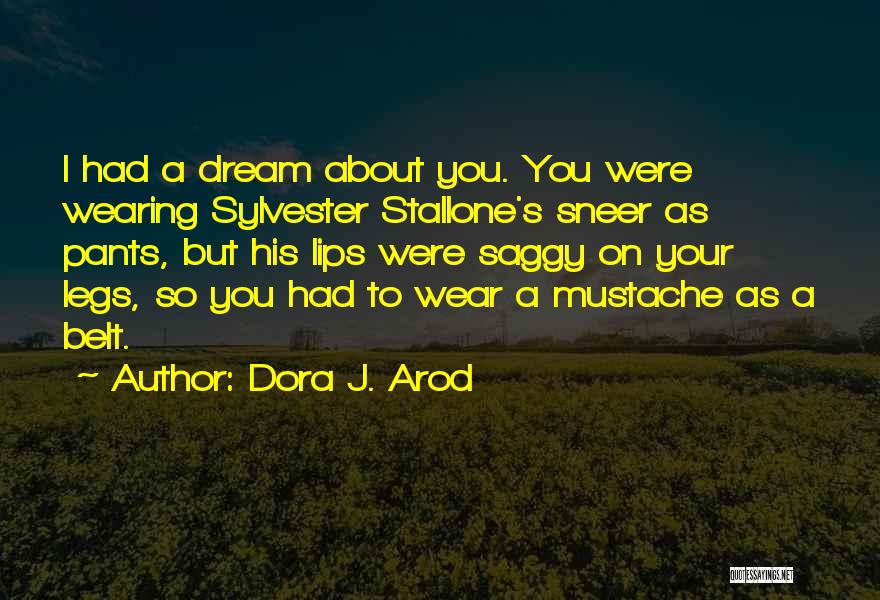 The Funny Thing About Dreams Quotes By Dora J. Arod