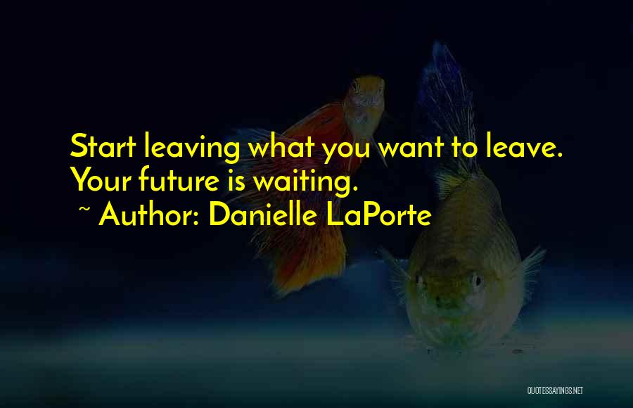 The Future And Letting Go Of The Past Quotes By Danielle LaPorte