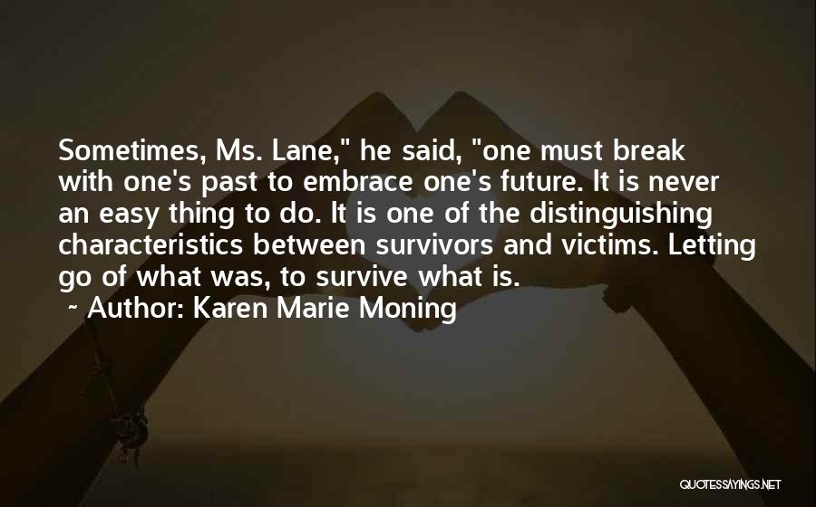 The Future And Letting Go Of The Past Quotes By Karen Marie Moning
