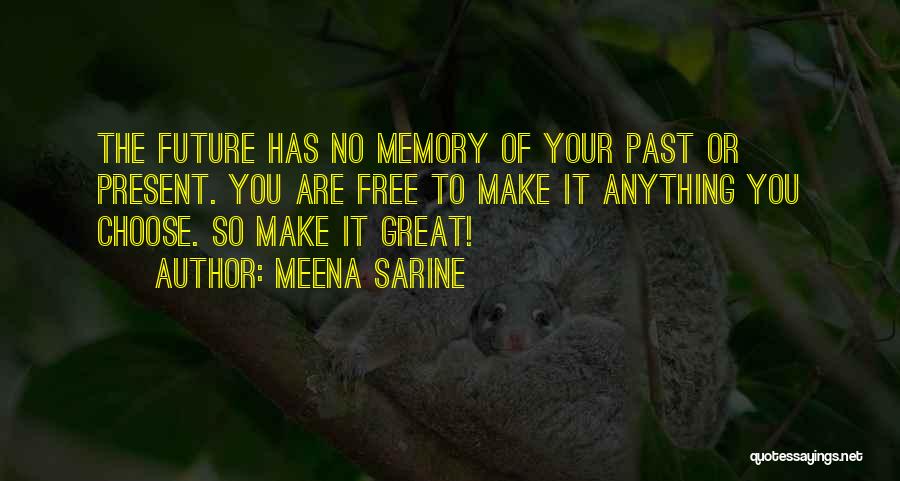 The Future And Letting Go Of The Past Quotes By Meena Sarine