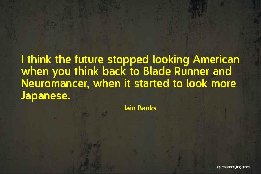 The Future And Not Looking Back Quotes By Iain Banks The Future And Not Looking Back Quotes By Iain Banks