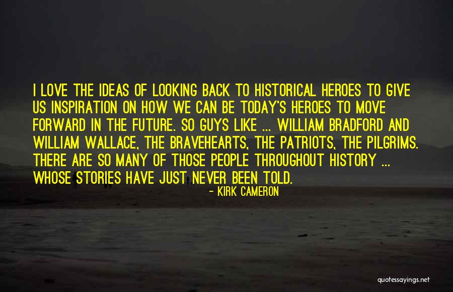 The Future And Not Looking Back Quotes By Kirk Cameron The Future And Not Looking Back Quotes By Kirk Cameron