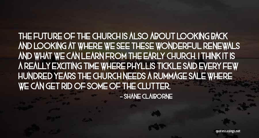 The Future And Not Looking Back Quotes By Shane Claiborne The Future And Not Looking Back Quotes By Shane Claiborne