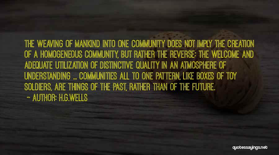 The Future And The Past Quotes By H.G.Wells