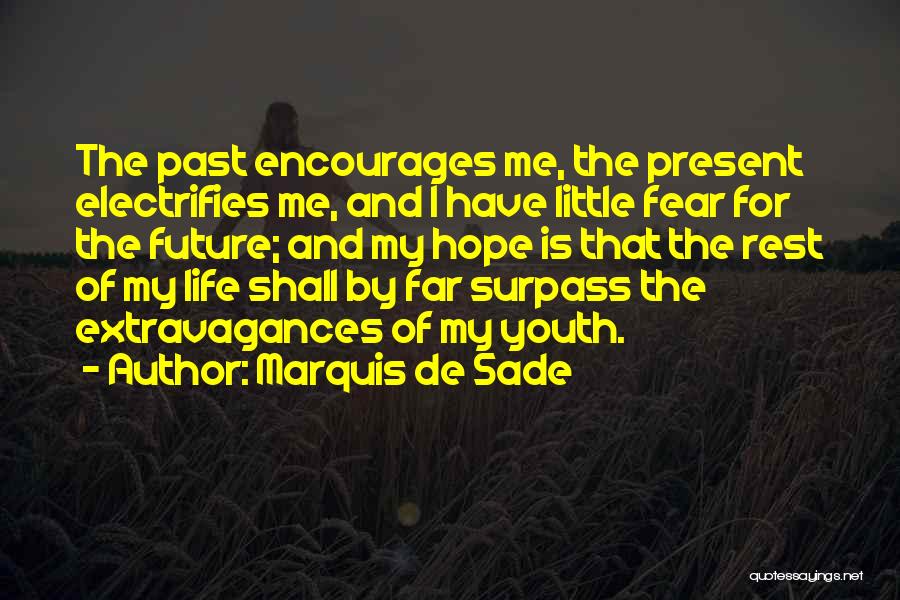 The Future And Youth Quotes By Marquis De Sade