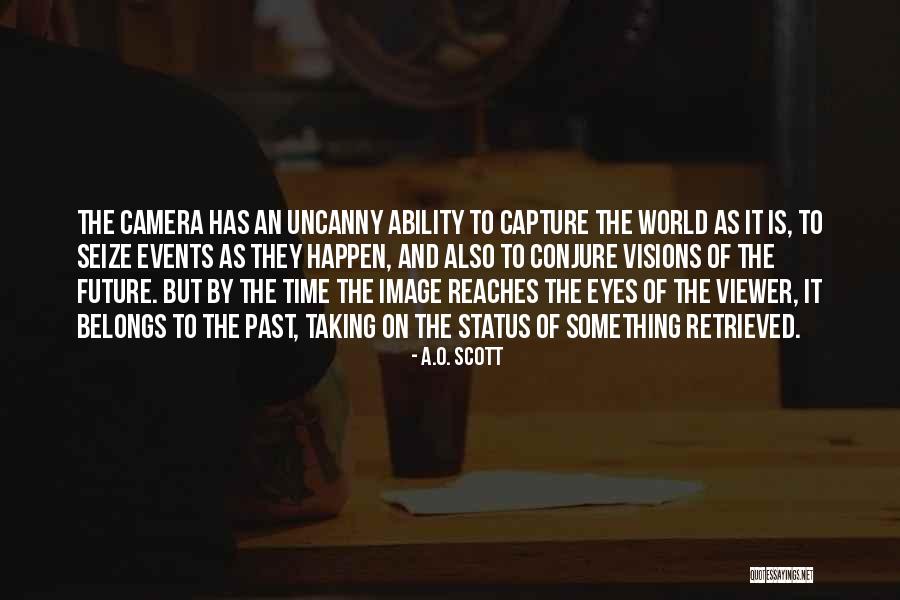 The Future Belongs To Quotes By A.O. Scott The Future Belongs To Quotes By A.O. Scott