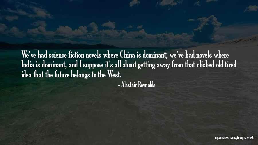 The Future Belongs To Quotes By Alastair Reynolds The Future Belongs To Quotes By Alastair Reynolds
