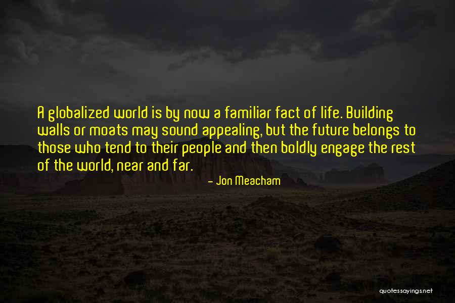 The Future Belongs To Quotes By Jon Meacham The Future Belongs To Quotes By Jon Meacham