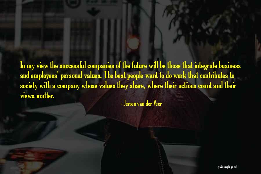 The Future Business Quotes By Jeroen Van Der Veer The Future Business Quotes By Jeroen Van Der Veer