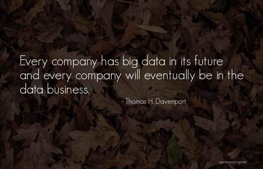 The Future Business Quotes By Thomas H. Davenport The Future Business Quotes By Thomas H. Davenport