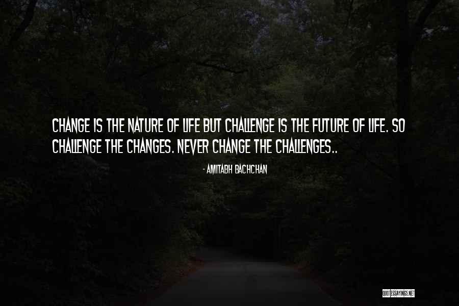 The Future Change Quotes By Amitabh Bachchan The Future Change Quotes By Amitabh Bachchan