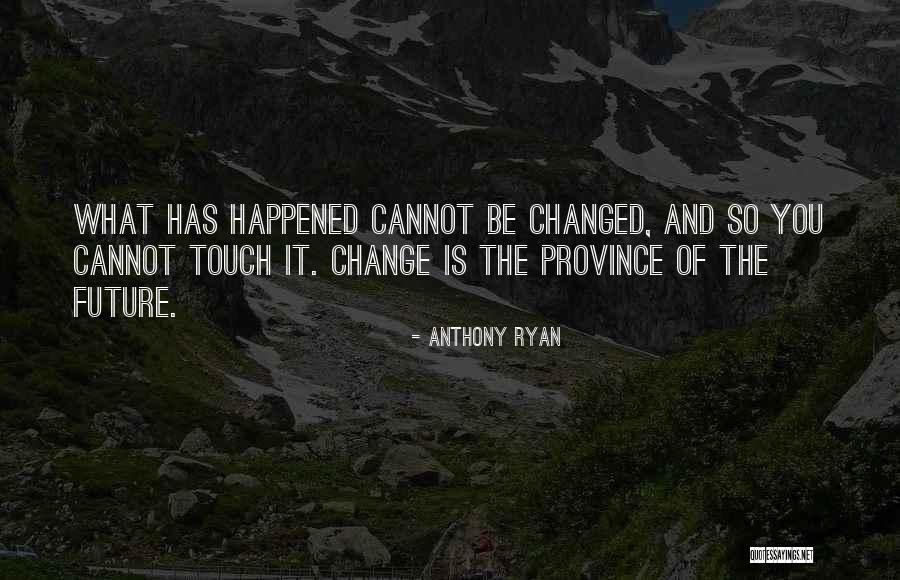 The Future Change Quotes By Anthony Ryan The Future Change Quotes By Anthony Ryan