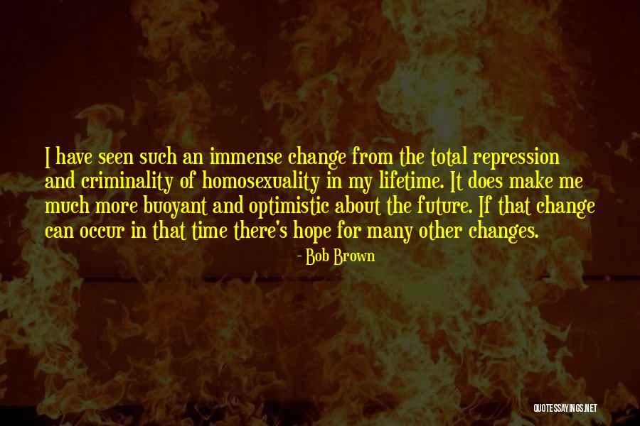 The Future Change Quotes By Bob Brown The Future Change Quotes By Bob Brown