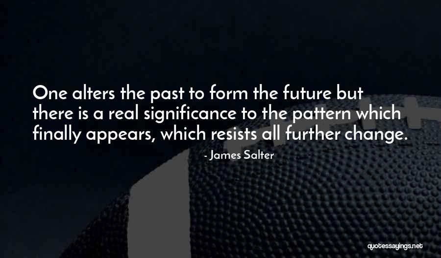 The Future Change Quotes By James Salter The Future Change Quotes By James Salter