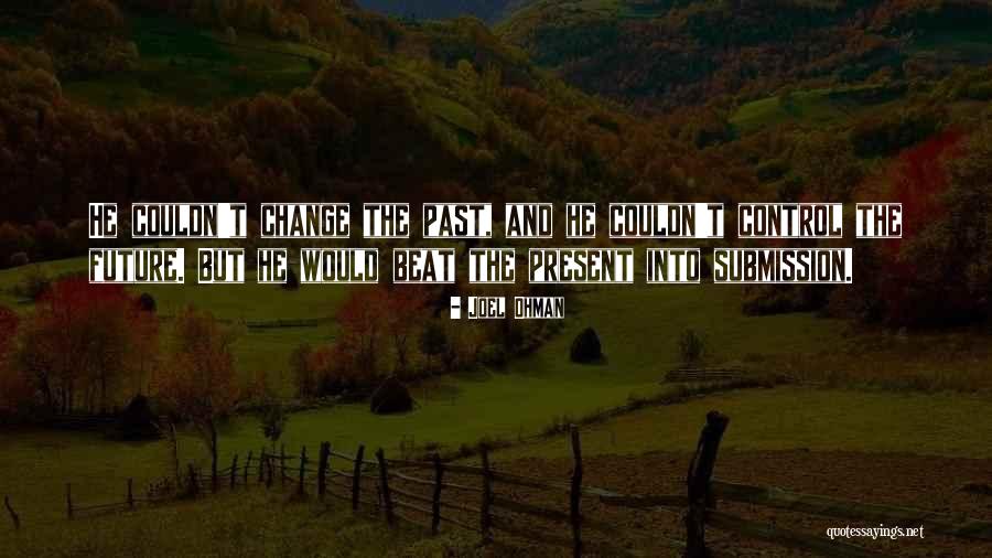 The Future Change Quotes By Joel Ohman The Future Change Quotes By Joel Ohman