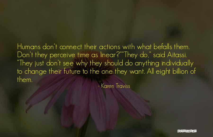 The Future Change Quotes By Karen Traviss The Future Change Quotes By Karen Traviss