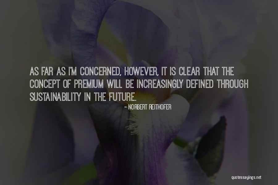 The Future Change Quotes By Norbert Reithofer The Future Change Quotes By Norbert Reithofer