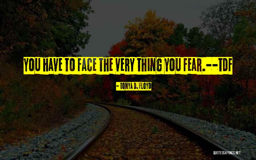 The Future Change Quotes By Tonya D. Floyd The Future Change Quotes By Tonya D. Floyd