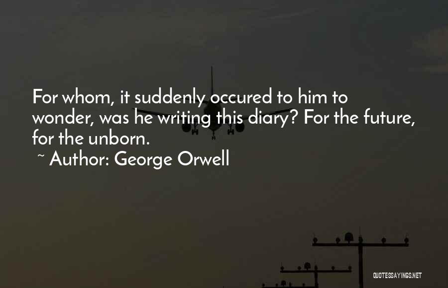 The Future Diary Quotes By George Orwell