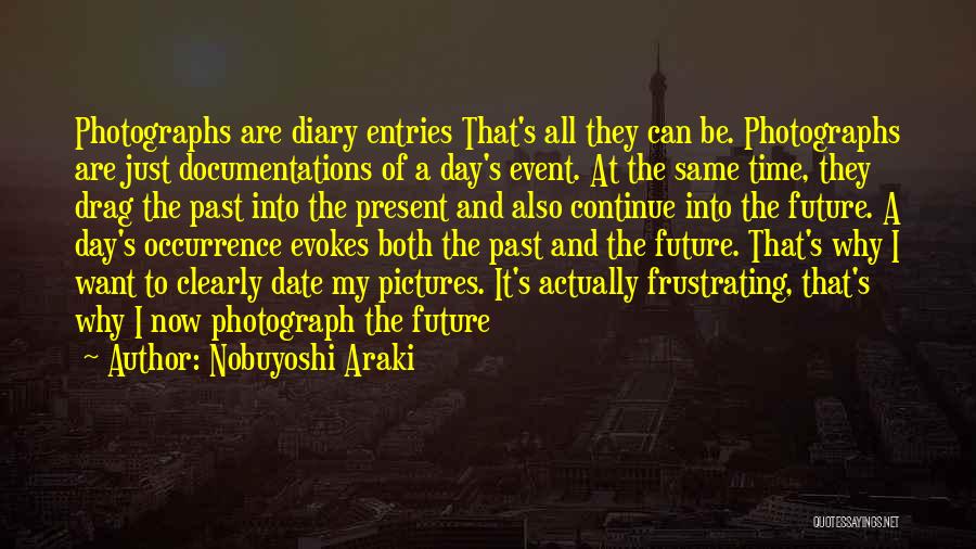 The Future Diary Quotes By Nobuyoshi Araki