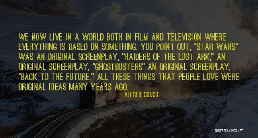 The Future Film Quotes By Alfred Gough The Future Film Quotes By Alfred Gough