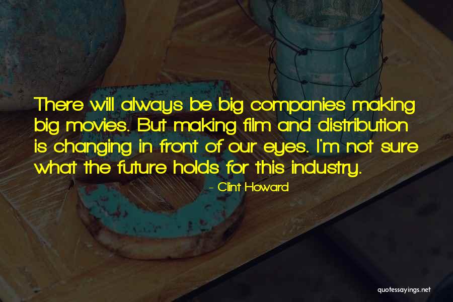 The Future Film Quotes By Clint Howard The Future Film Quotes By Clint Howard