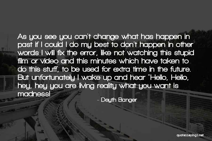 The Future Film Quotes By Deyth Banger The Future Film Quotes By Deyth Banger