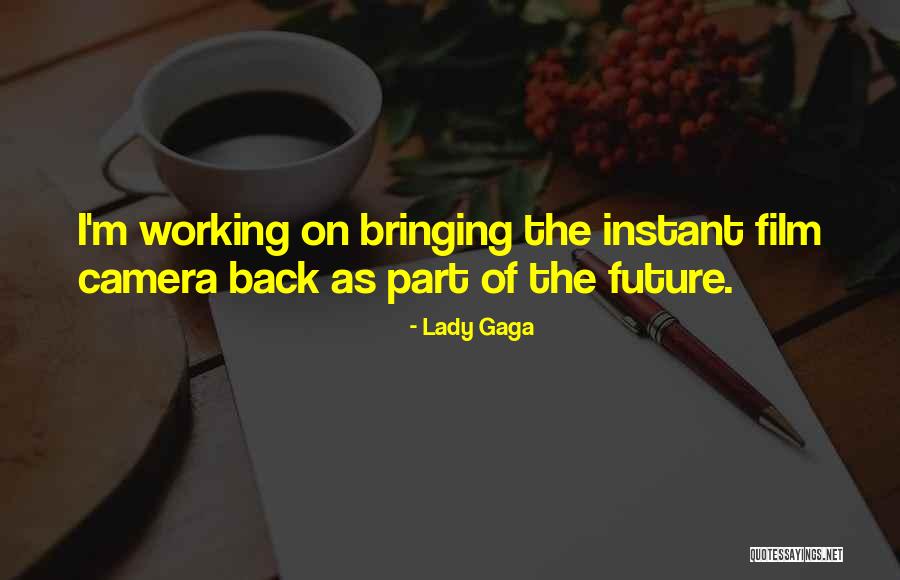 The Future Film Quotes By Lady Gaga The Future Film Quotes By Lady Gaga