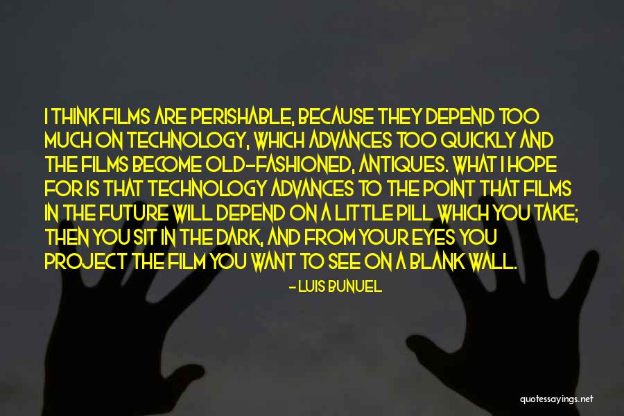 The Future Film Quotes By Luis Bunuel The Future Film Quotes By Luis Bunuel