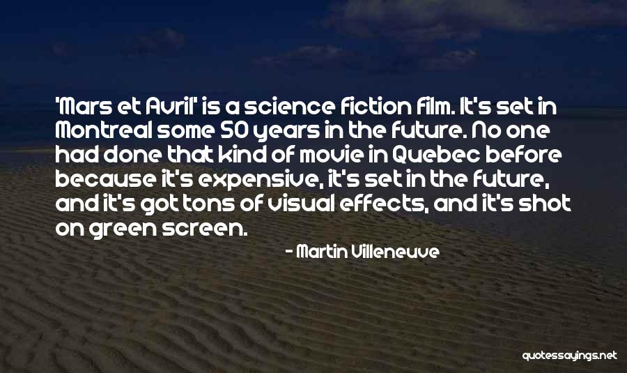 The Future Film Quotes By Martin Villeneuve The Future Film Quotes By Martin Villeneuve