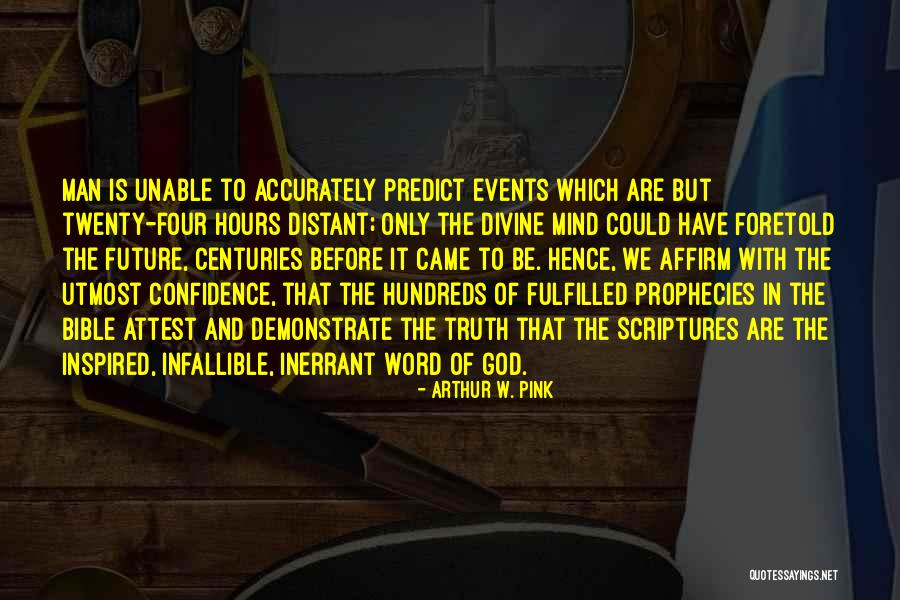 The Future From The Bible Quotes By Arthur W. Pink The Future From The Bible Quotes By Arthur W. Pink