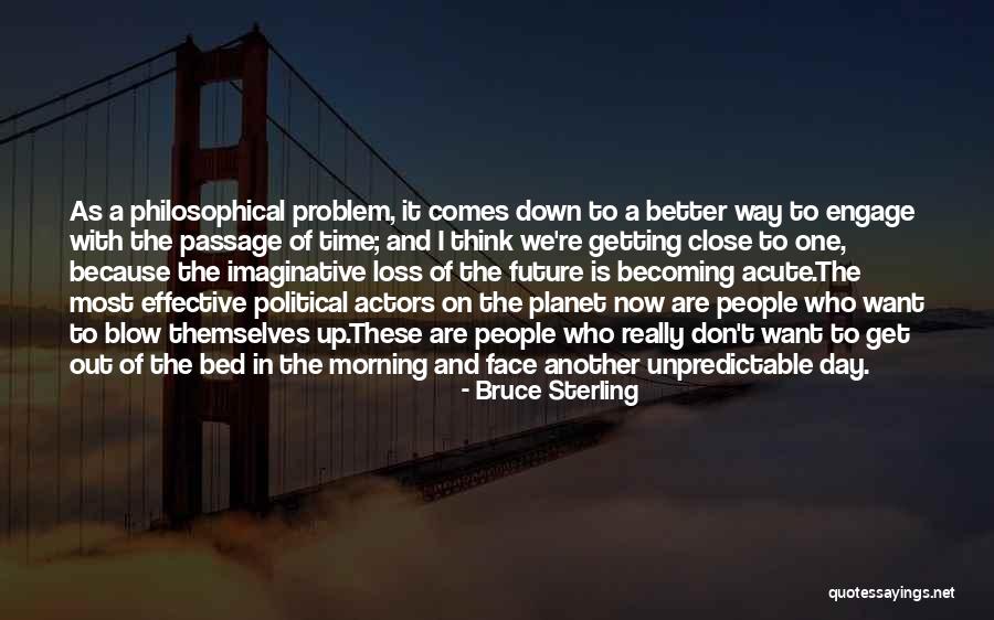 The Future Getting Better Quotes By Bruce Sterling