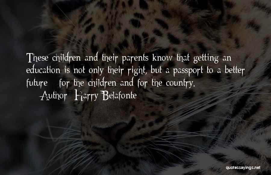 The Future Getting Better Quotes By Harry Belafonte The Future Getting Better Quotes By Harry Belafonte