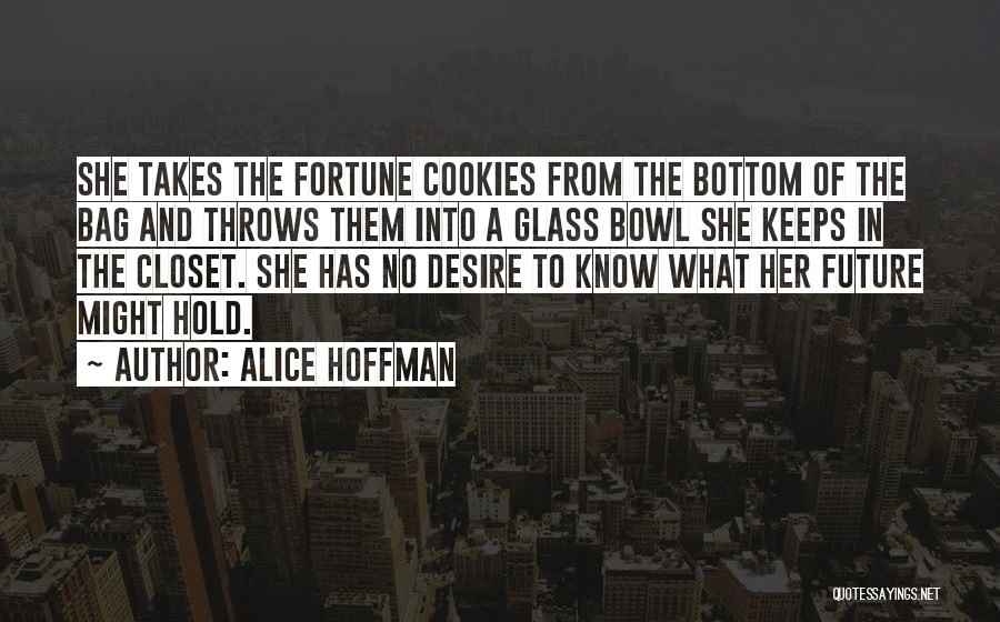The Future Hold Quotes By Alice Hoffman