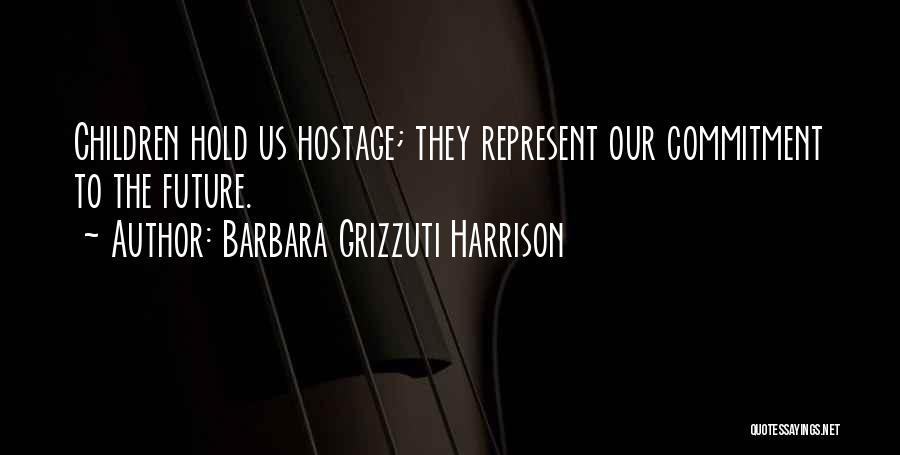 The Future Hold Quotes By Barbara Grizzuti Harrison