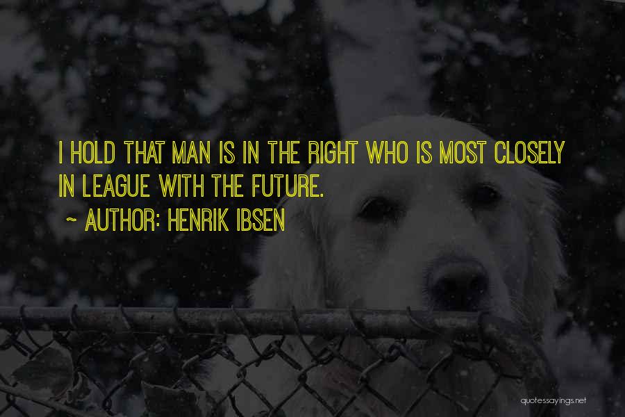 The Future Hold Quotes By Henrik Ibsen