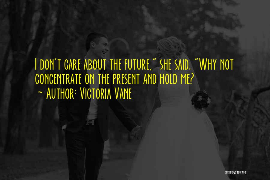 The Future Hold Quotes By Victoria Vane