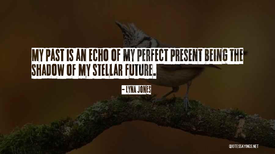 The Future Inspirational Quotes By Lyna Jones
