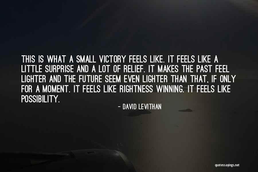 The Future Is A Possibility Quotes By David Levithan The Future Is A Possibility Quotes By David Levithan