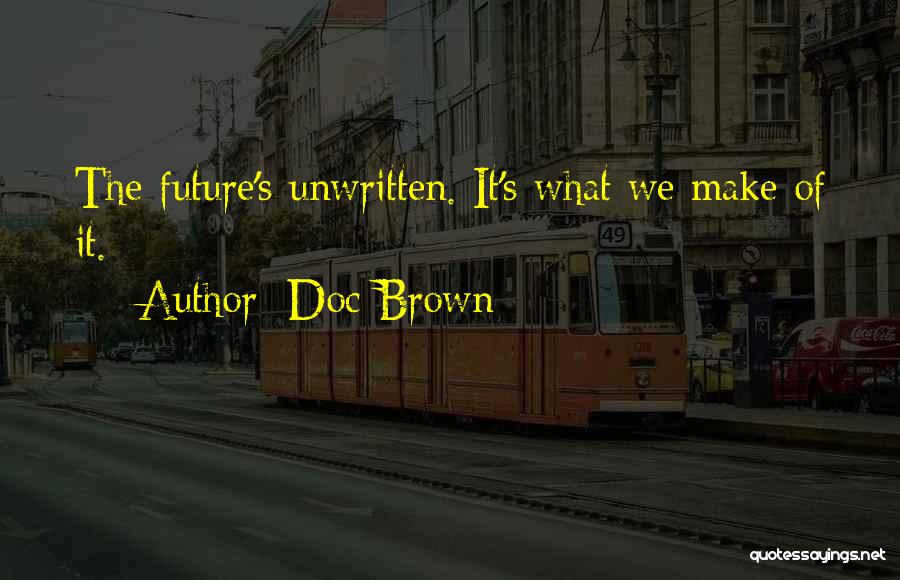 The Future Is Unwritten Quotes By Doc Brown