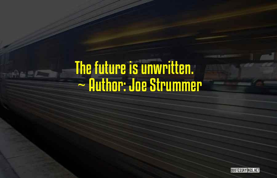 The Future Is Unwritten Quotes By Joe Strummer