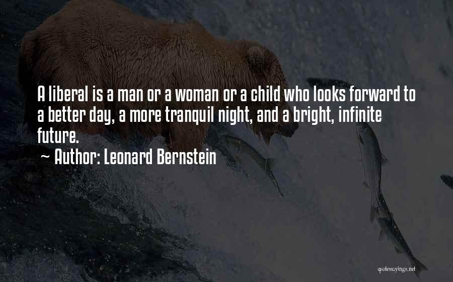 The Future Looks Bright Quotes By Leonard Bernstein