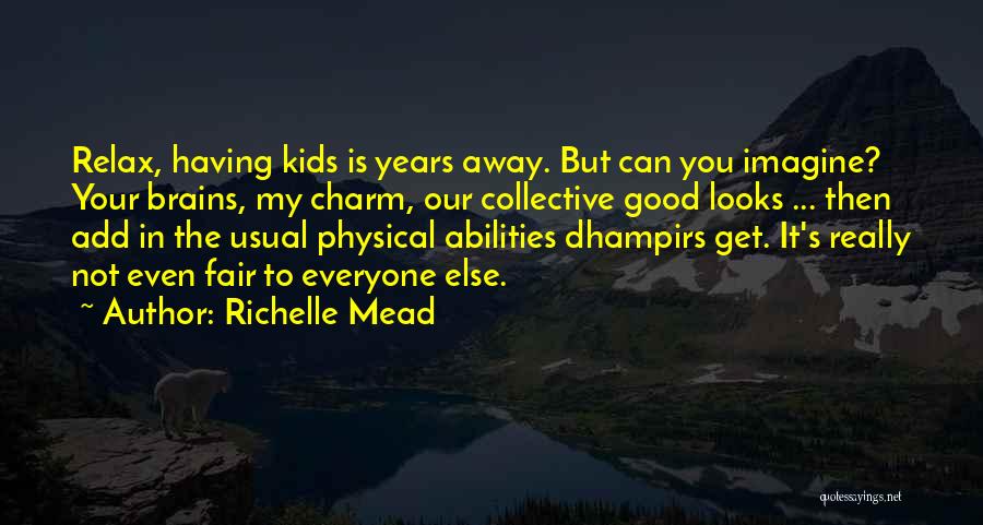 The Future Looks Good Quotes By Richelle Mead