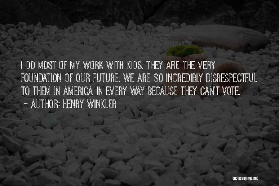 The Future Of America Quotes By Henry Winkler