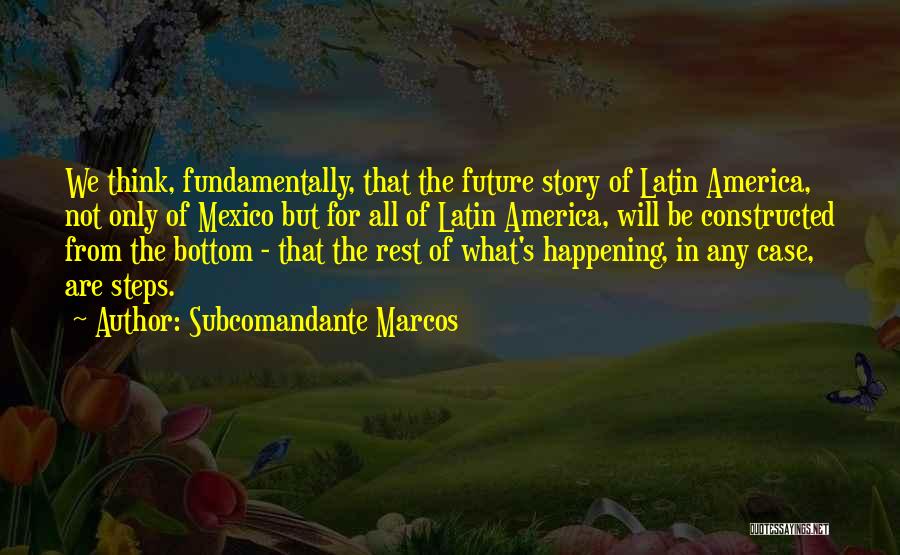 The Future Of America Quotes By Subcomandante Marcos