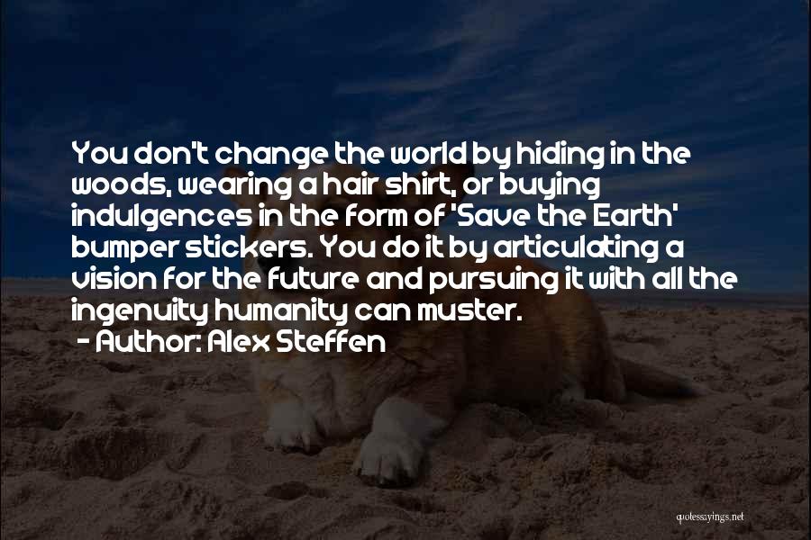 The Future Of Humanity Quotes By Alex Steffen